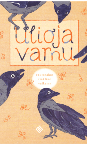 Ulioja varnu: tautosakos rinktinė vaikams (+CD) - Lijana Šarkaitė-Viluma