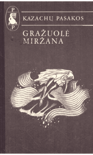 Gražuolė Miržana. Pasaulio pasakos - Kazachų pasakos