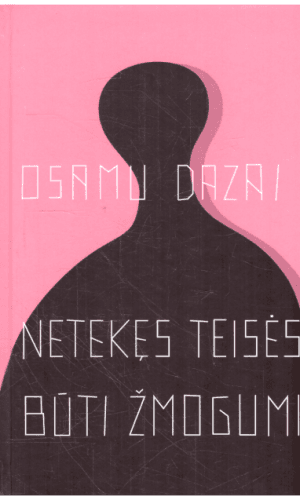 Netekęs teisės būti žmogumi - Osamu Dazai