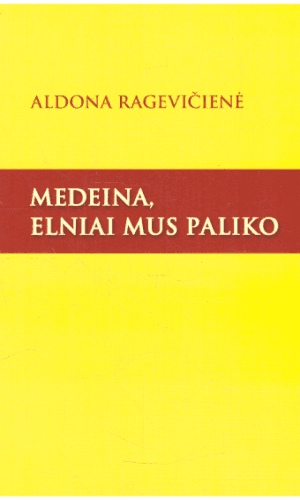 Medeina, elniai mus paliko - Aldona Ragevičienė