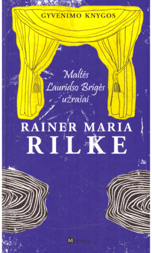 Maltės Lauridso Brigės užrašai - Rainer Maria Rilke