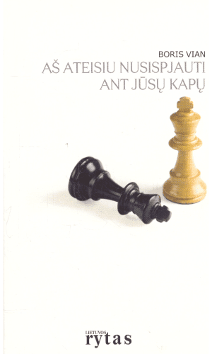 Aš ateisiu nusispjauti ant jūsų kapų - Boris Vian (priešlapiuose užrašas)