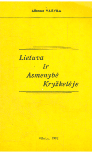 Lietuva ir Asmenybė Kryžkelėje - Alfonsas Vaišvila
