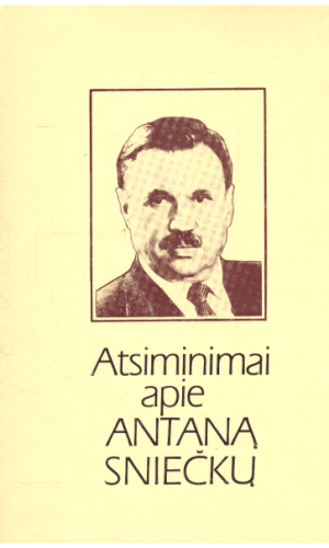 Atsiminimai apie Antaną Sniečkų - sudarė V. Kancevičius