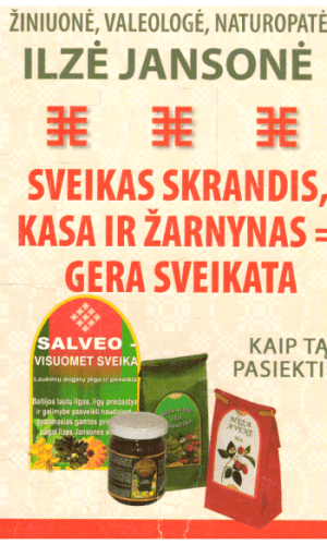 Sveikas skrandis, kasa ir žarnynas = gera sveikata - Ilzė Jansonė