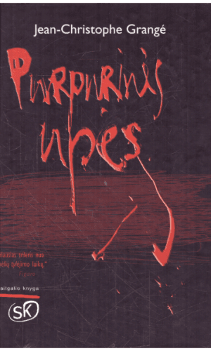Purpurinės upės - Jean Christophe Grangé