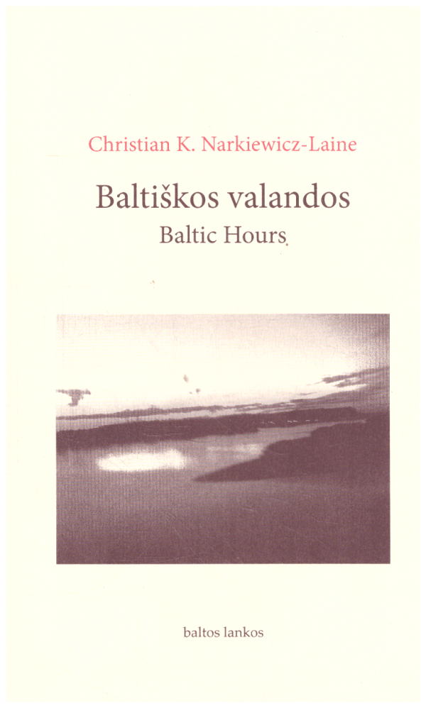 Baltiškos valandos. Baltic Hours - Christian K. Narkiewicz-Laine