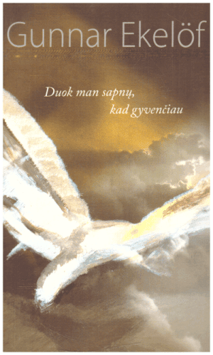 Duok man sapnų, kad gyvenčiau - Gunnar Ekelöf
