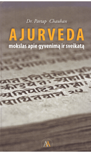Ajurveda: mokslas apie gyvenimą ir sveikatą - Dr. Partap Chauhan