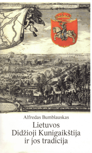 Lietuvos Didžioji Kunigaikštija ir jos tradicija - Alfredas Bumblauskas