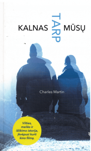 Kalnas tarp mūsų - Charles Martin