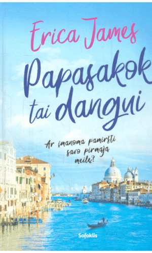 Papasakok tai dangui - Erica James