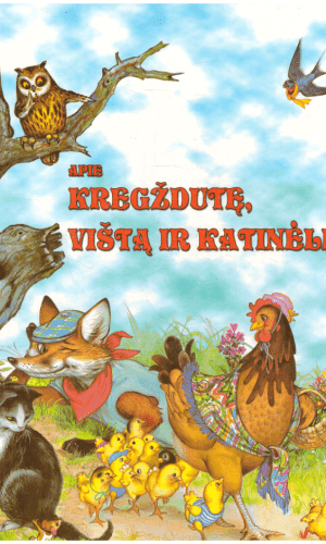 Apie kregždutę, vištą ir katinėlį - Pascale D'Auria