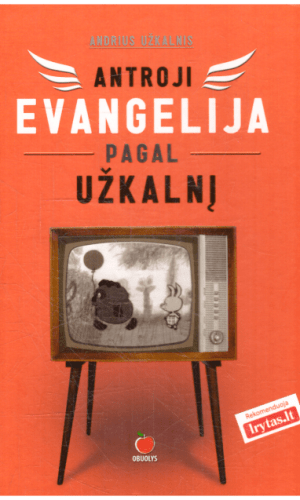 Antroji Evangelija pagal Užkalnį - Andrius Užkalnis