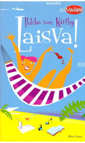 Laisva! - Ildiko von Kurthy