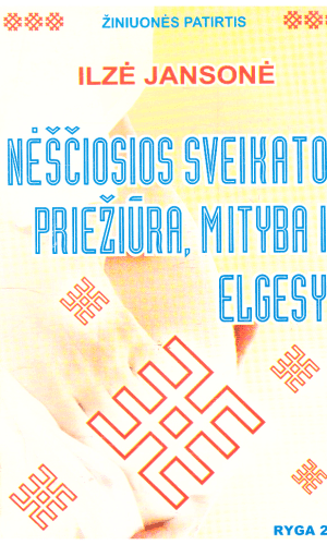 Nėščiosios sveikatos priežiūra, mityba ir elgesys - Ilzė Jansonė