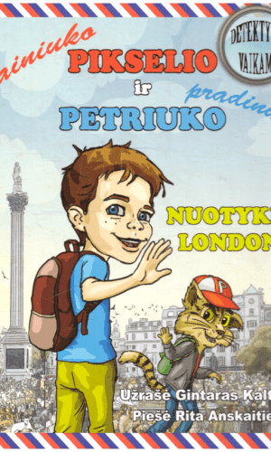 Rainiuko Pikselio ir pradinuko Petriuko nuotykiai Londone - Gintaras Kaltenis