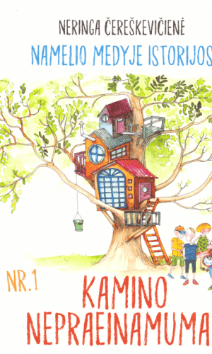 Namelio medyje istorijos: kamino nepraeinamumas - Neringa Čereškevičienė
