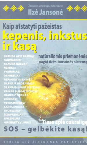 Kaip atstatyti pažeistas kepenis, inkstus ir kasą - Ilzė Jansonė