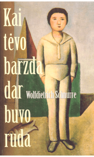 Kai tėvo barzda dar buvo ruda - Woldietrich Schnurre