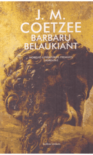 Barbarų belaukiant - J. M. Coetzee