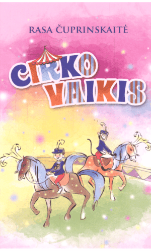 Cirko vaikis - Rasa Čuprinskaitė
