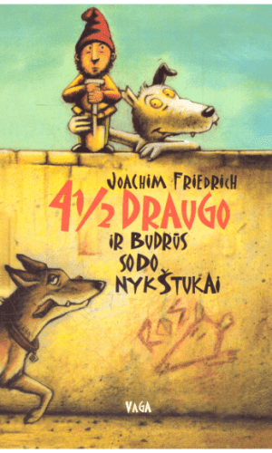 4 1/2 draugo ir budrūs sodo nykštukai - Voachim Friedrich
