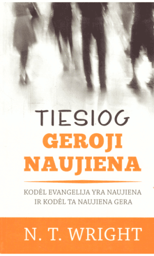 Tiesiog Geroji Naujiena - N. T. Wright