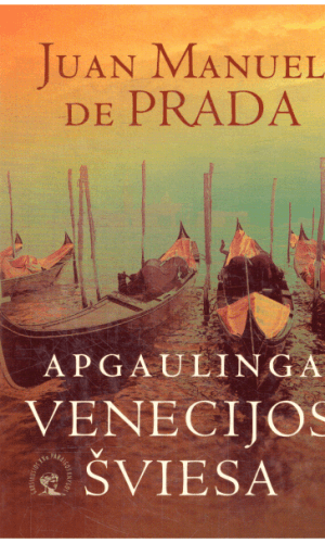 Apgaulinga Venecijos šviesa - Juan Manuel de Prada