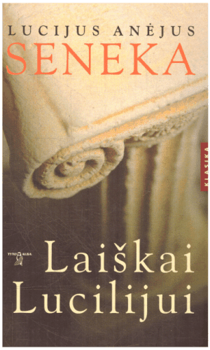 Laiškai Lucilijui - Lucijus Anėjus Seneka