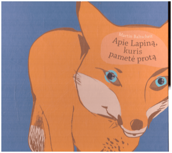 Apie Lapiną, kuris pametė protą - Martin Baltscheit