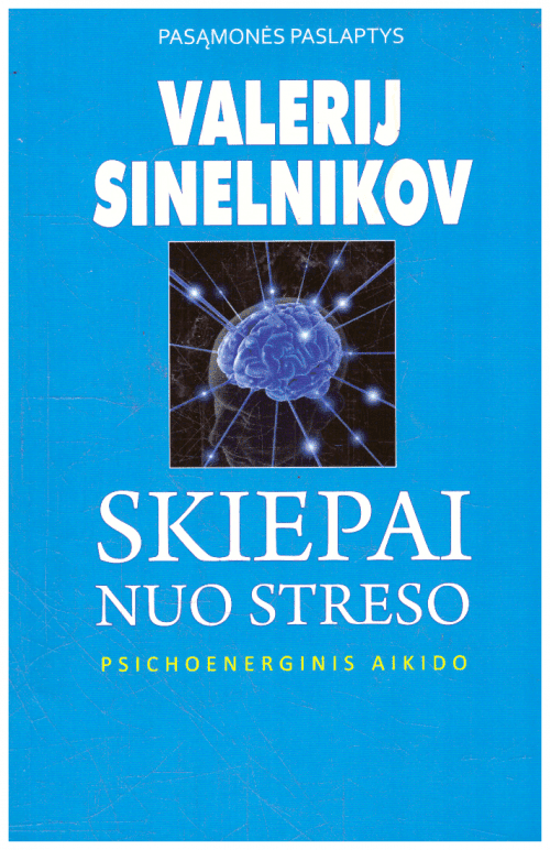 Skiepai nuo streso - Valerijus Sinelnikovas