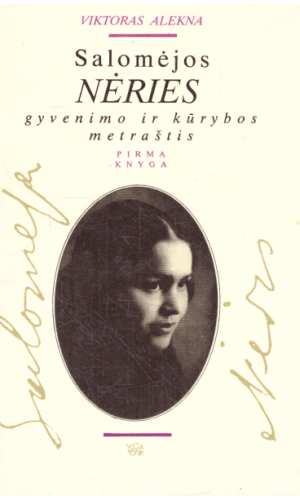Salomėjos Nėries gyvenimo ir kūrybos metraštis (1 knyga) - Viktoras Alekna