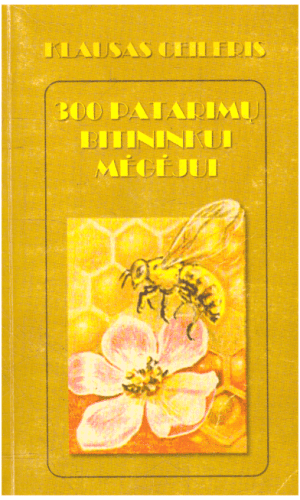 300 patarimų bitininkui mėgėjui - Klausas Ceileris