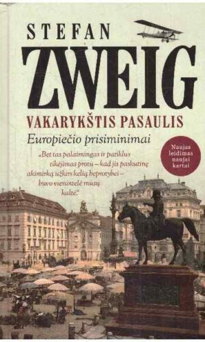 Vakarykštis pasaulis: europiečio prisiminimai - Stefan Zweig (Cveigas)
