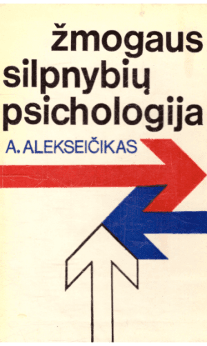 Žmogaus silpnybių psichologija - A. Alekseičikas