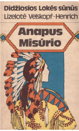 Didžiosios Lokės sūnus (5 knyga). Anapus Misūrio - Lizelotė Velskopf-Henrich