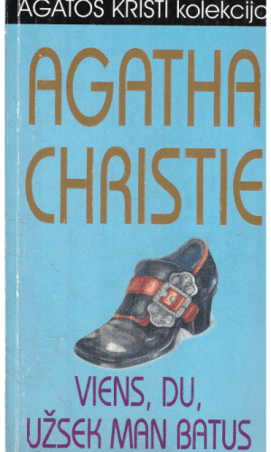 Viens, du, užsek man batus - Agatha Christie (Agata Kristi)