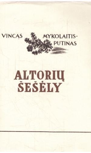 Altorių šešėly - Vincas Mykolaitis-Putinas