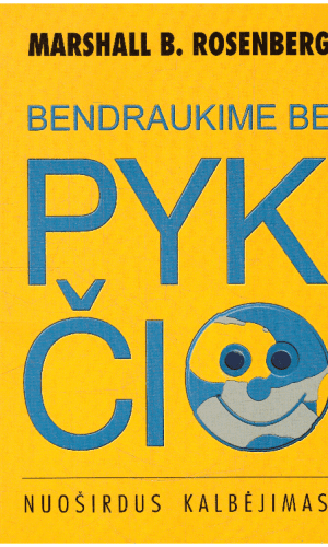 Bendraukime be pykčio: nuoširdus kalbėjimas - Marshall B. Rosenberg