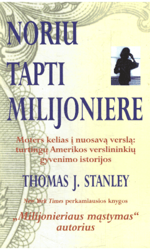 Noriu tapti milijoniere - Thomas J. Stanley
