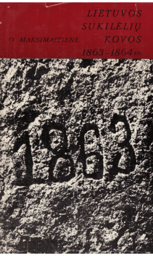 Lietuvos sukilėlių kovos 1863-1864 m. - O. Maksimaitienė