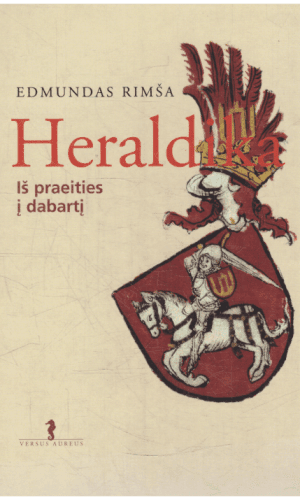 Heraldika. Iš praeities į dabartį - Edmundas Rimša