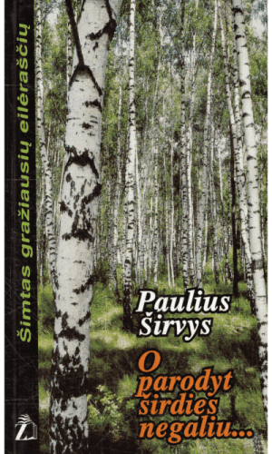 O parodyt širdies negaliu... - Paulius Širvys
