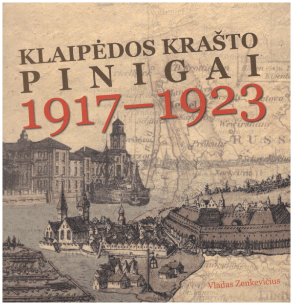 Klaipėdos krašto pinigai, 1917-1923 m. - Vladas Zenkevičius
