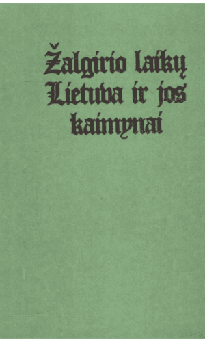 Žalgirio laikų Lietuva ir jos kaimynai - Rūta Čapaitė, Alvydas Nikžentaitis
