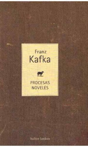 Procesas. Novelės - Franz Kafka
