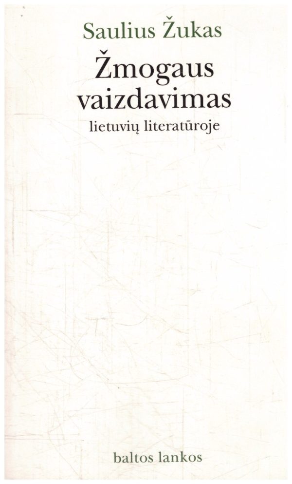 Žmogaus vaizdavimas lietuvių literatūroje - Saulius Žukas