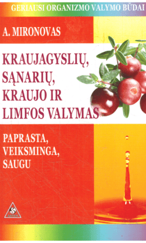 Kraujagyslių, sąnarių, kraujo ir limfos valymas - Andrejus Mironovas
