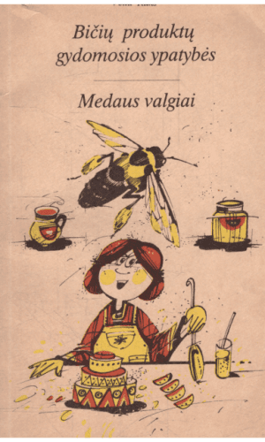 Bičių produktų gydomosios ypatybės. Medaus valgiai - Velta Ruks